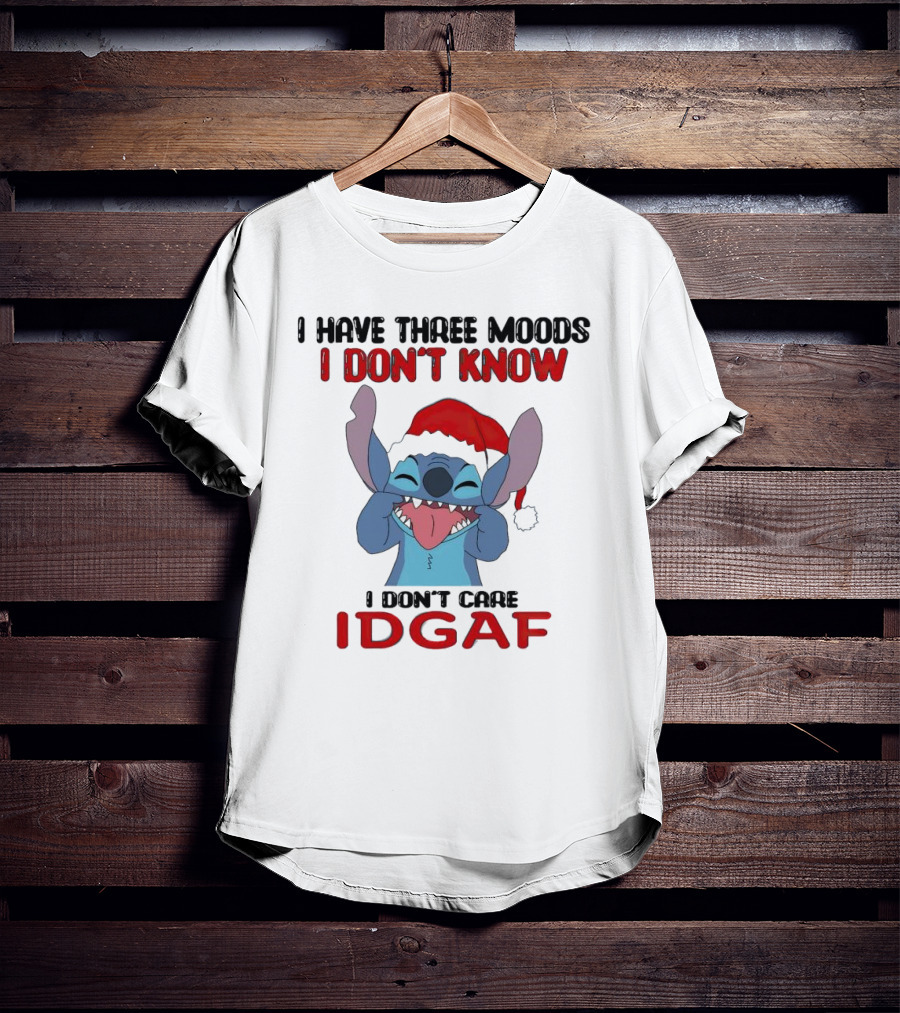 I Have Three Moods I Don't Know I Don't Care IDGAF Christmas Stitch Santa Hat T-Shirt
