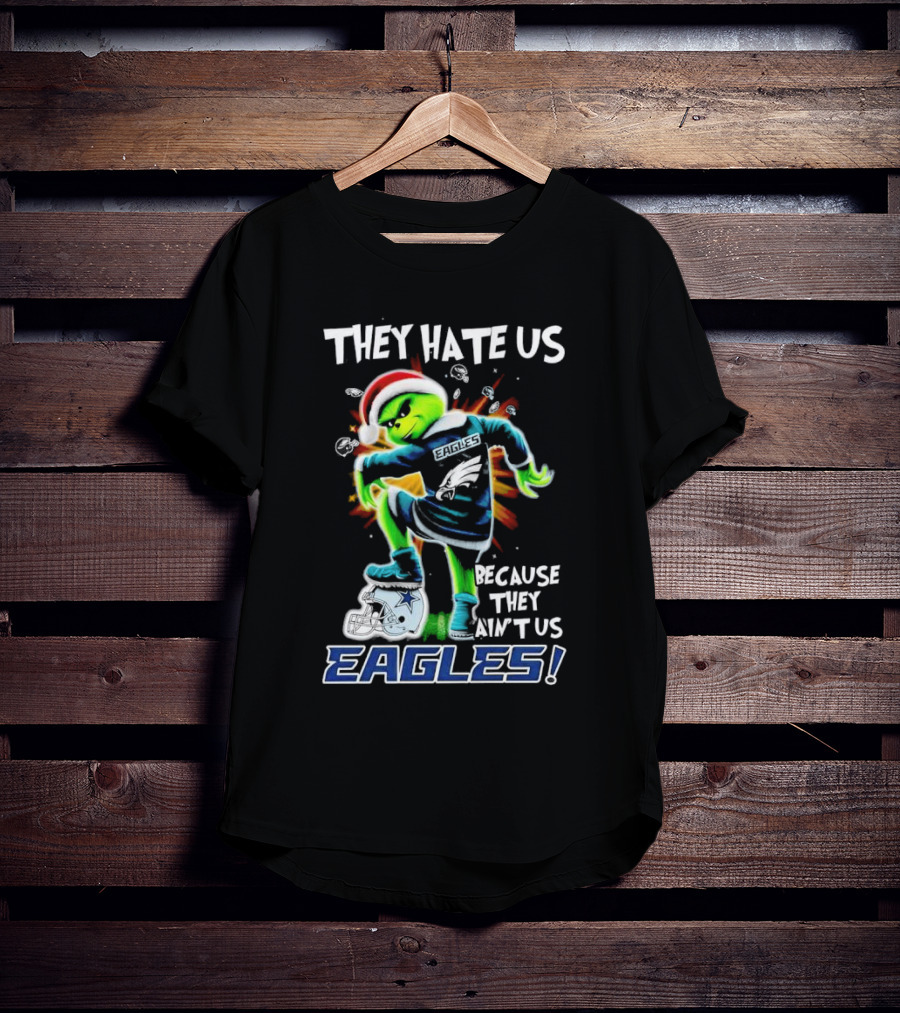 Grinch Eagles They Hate Us Because They Ain’t Us Santa Hat Football Rivalry Humorous T-Shirt