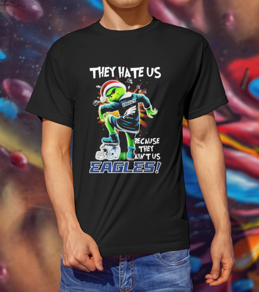 Grinch Eagles They Hate Us Because They Ain’t Us Santa Hat Football Rivalry Humorous T-Shirt