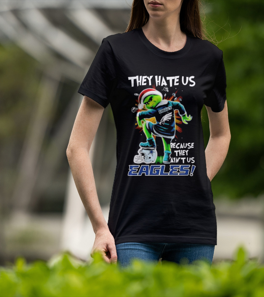 Grinch Eagles They Hate Us Because They Ain’t Us Santa Hat Football Rivalry Humorous T-Shirt