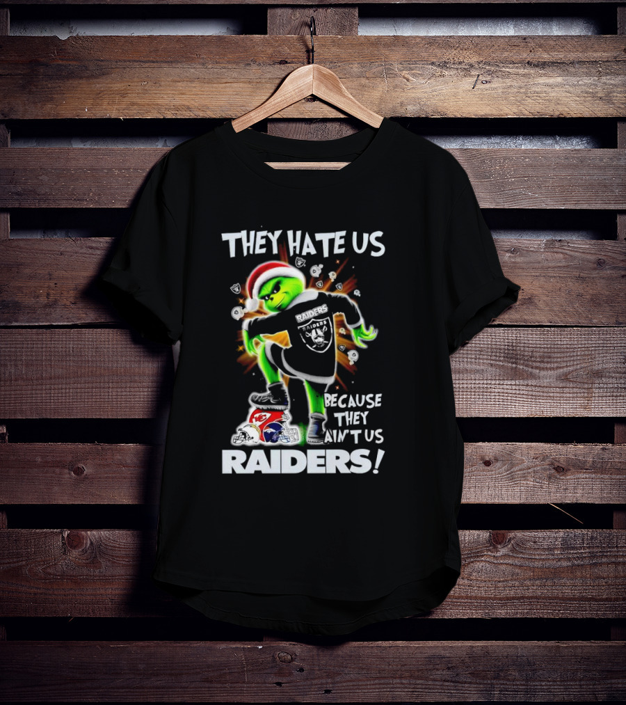 Grinch Raiders Christmas They Hate Us Because They Ain't Us Las Vegas Chiefs Patriots T-Shirt
