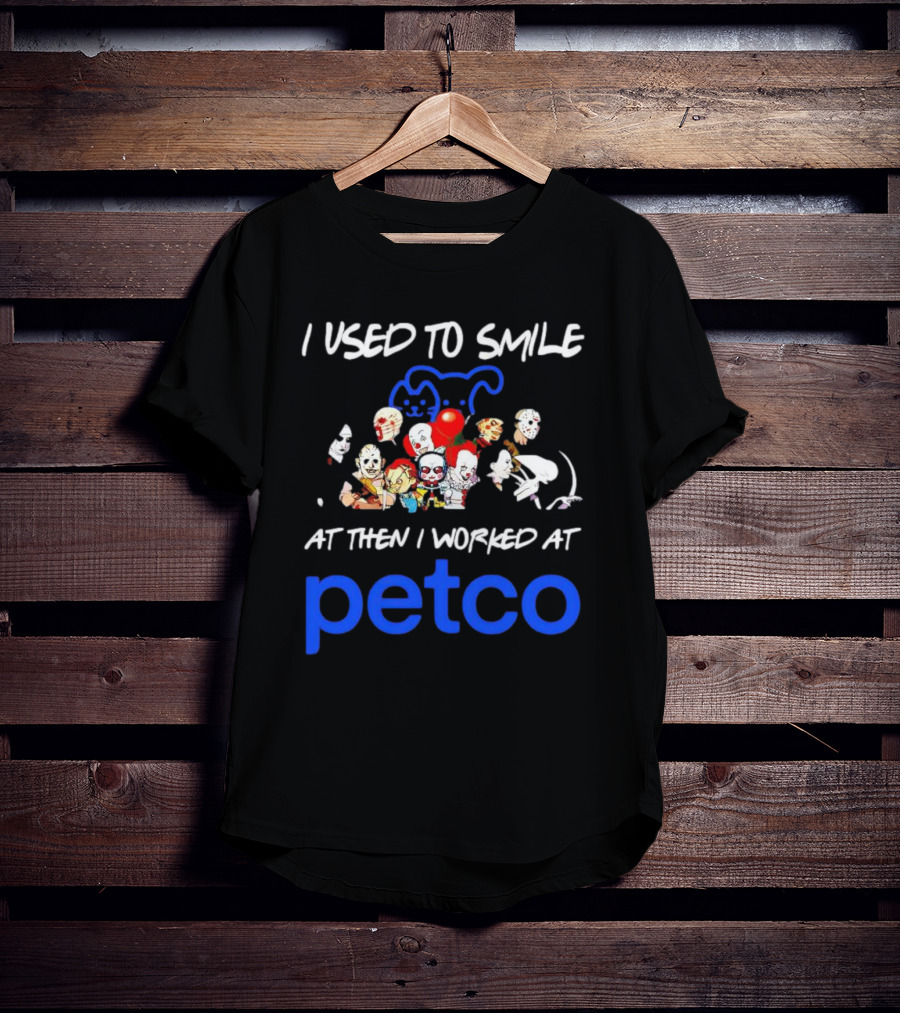 I Used To Smile Then I Worked At Petco Horror Characters T-Shirt