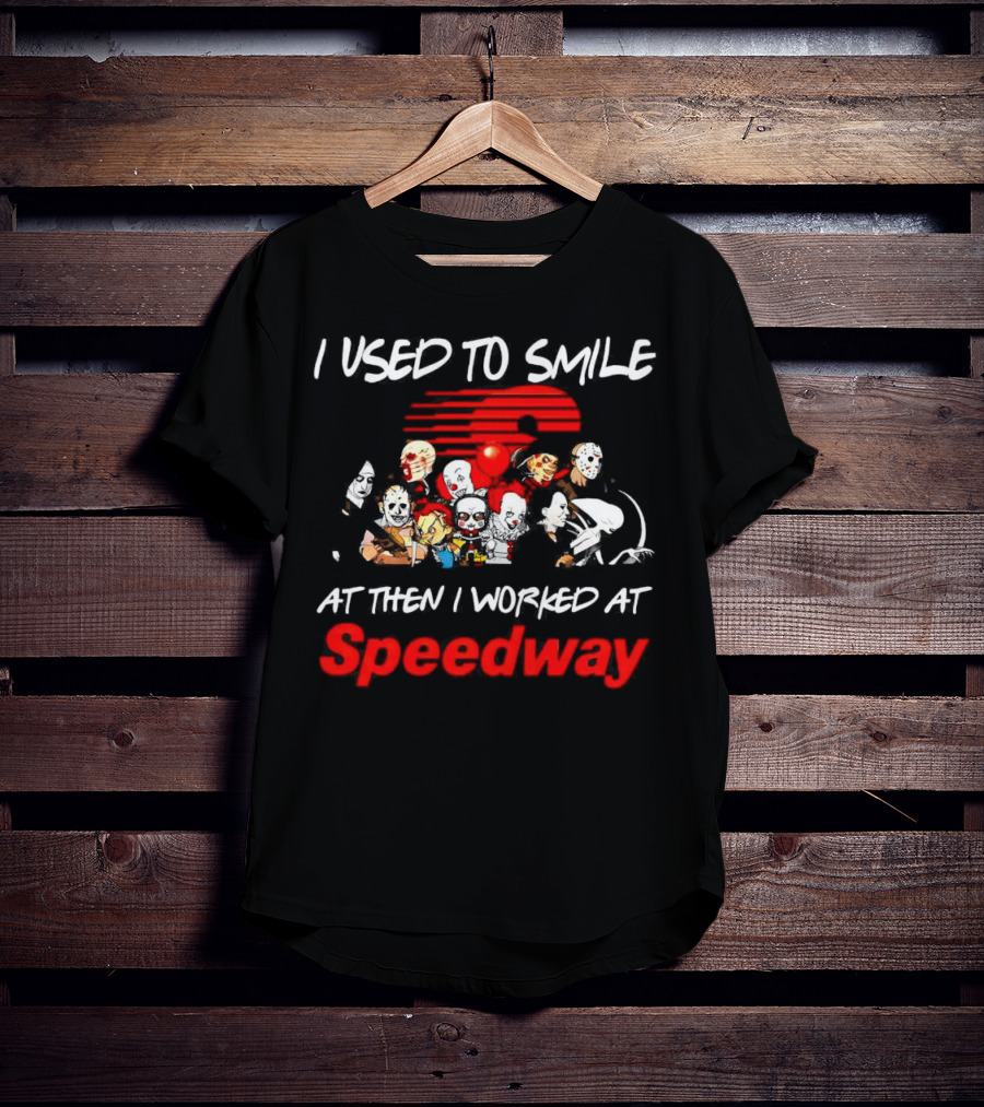 I Used To Smile Then I Worked At Speedway Horror Characters T-Shirt