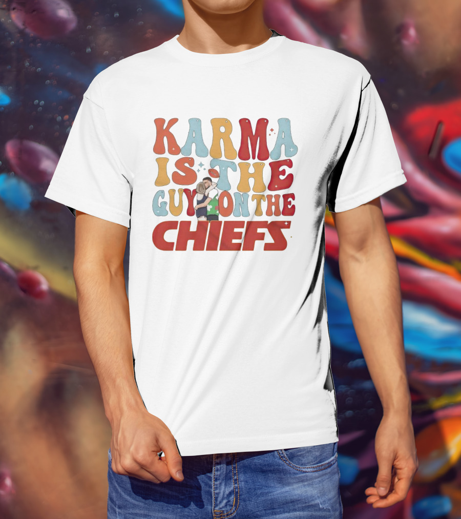 Karma Is The Guy On The Chiefs Kelce Swift Hugging Football T-Shirt