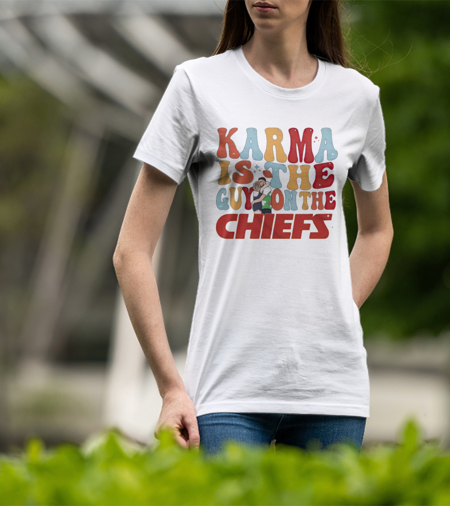 Karma Is The Guy On The Chiefs Kelce Swift Hugging Football T-Shirt