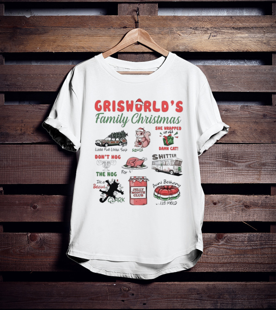Griswold’s Family Christmas Little Full Lotta Sap Squirrel Damn Cat Shitter Clark Aunt Bethany Jello Mold T-Shirt