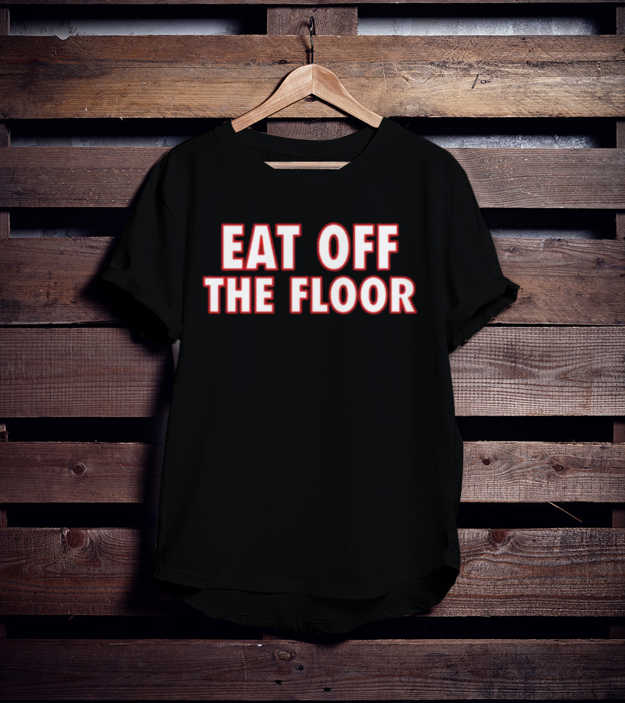 Pat McAfee Eat Off The Floor Phrase T-Shirt