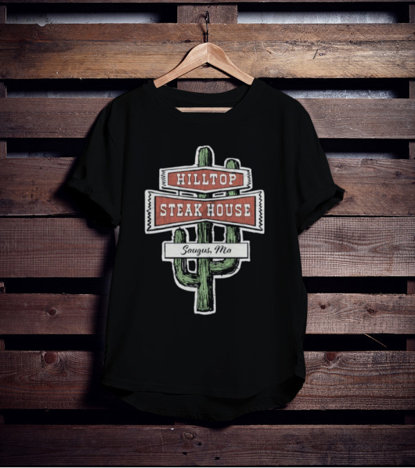 Hilltop Steak House Saugus, Ma Cactus T-Shirt
