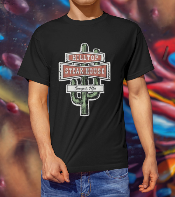 Hilltop Steak House Saugus, Ma Cactus T-Shirt