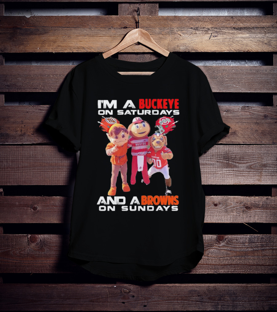 I'm A Buckeye On Saturdays And A Browns On Sundays With Brutus And Mascots T-Shirt