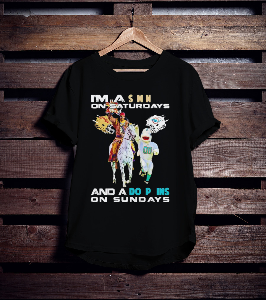 I'm A Seminoles On Saturdays And A Dolphins On Sundays Football Fans T-Shirt