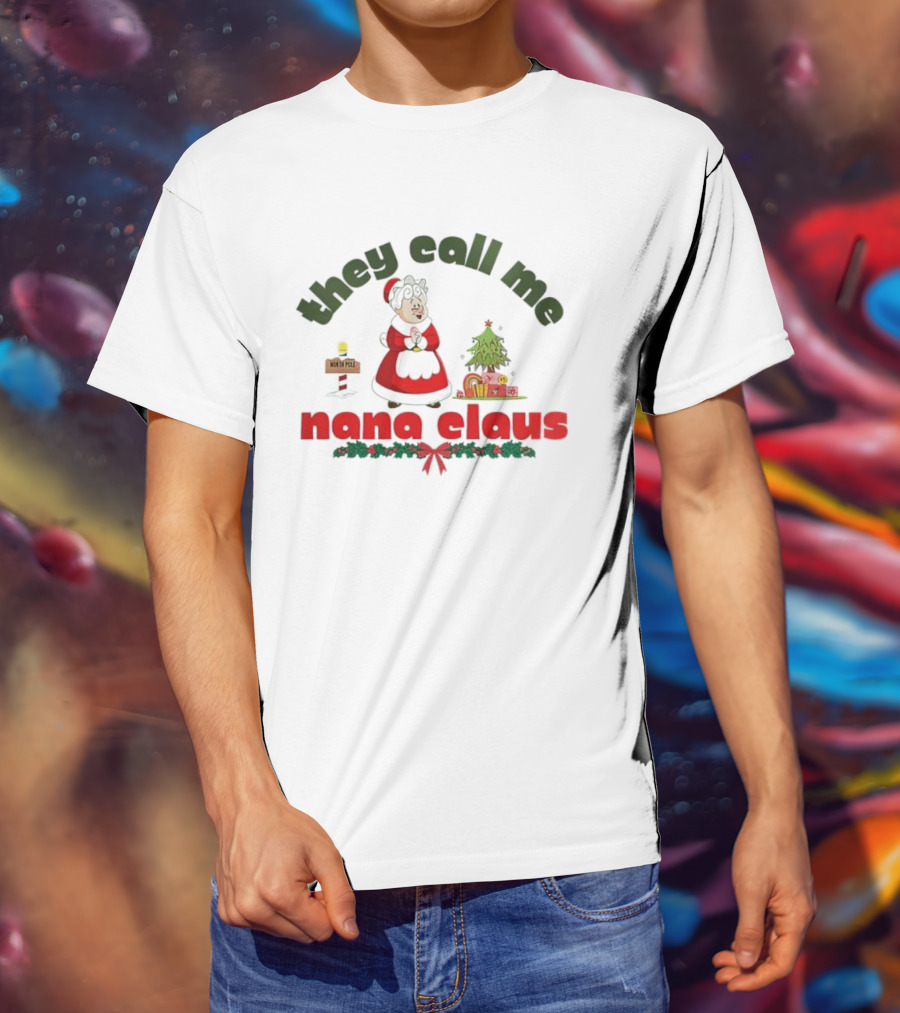They Call Me Nana Claus Christmas Grandma With Tree And Gifts T-Shirt