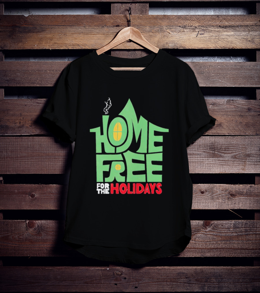 Home Free For The Holidays Text In Green House Shape With Yellow Windows T-Shirt