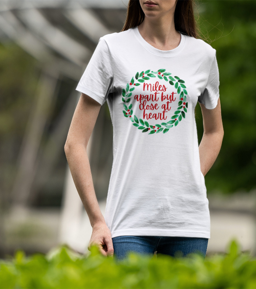 Miles Apart But Close At Heart Christmas Wreath T-Shirt