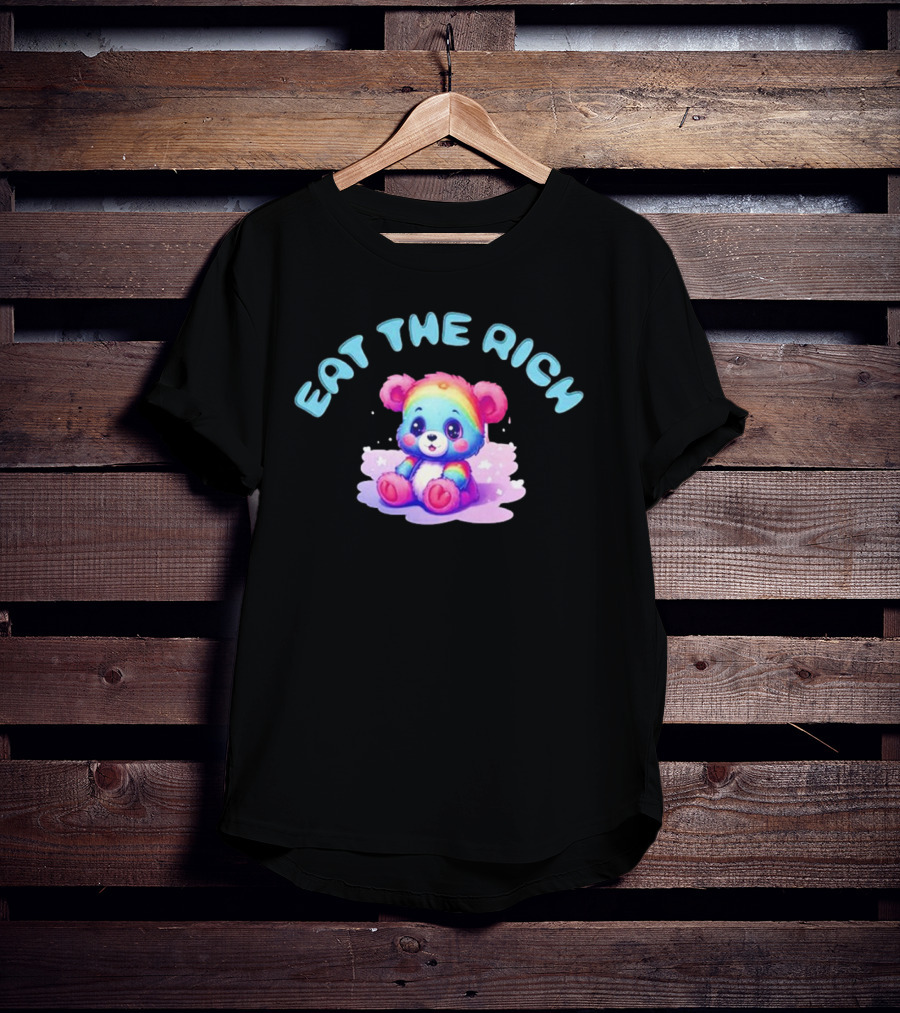 Eat The Rich Rainbow Teddy Bear T-Shirt