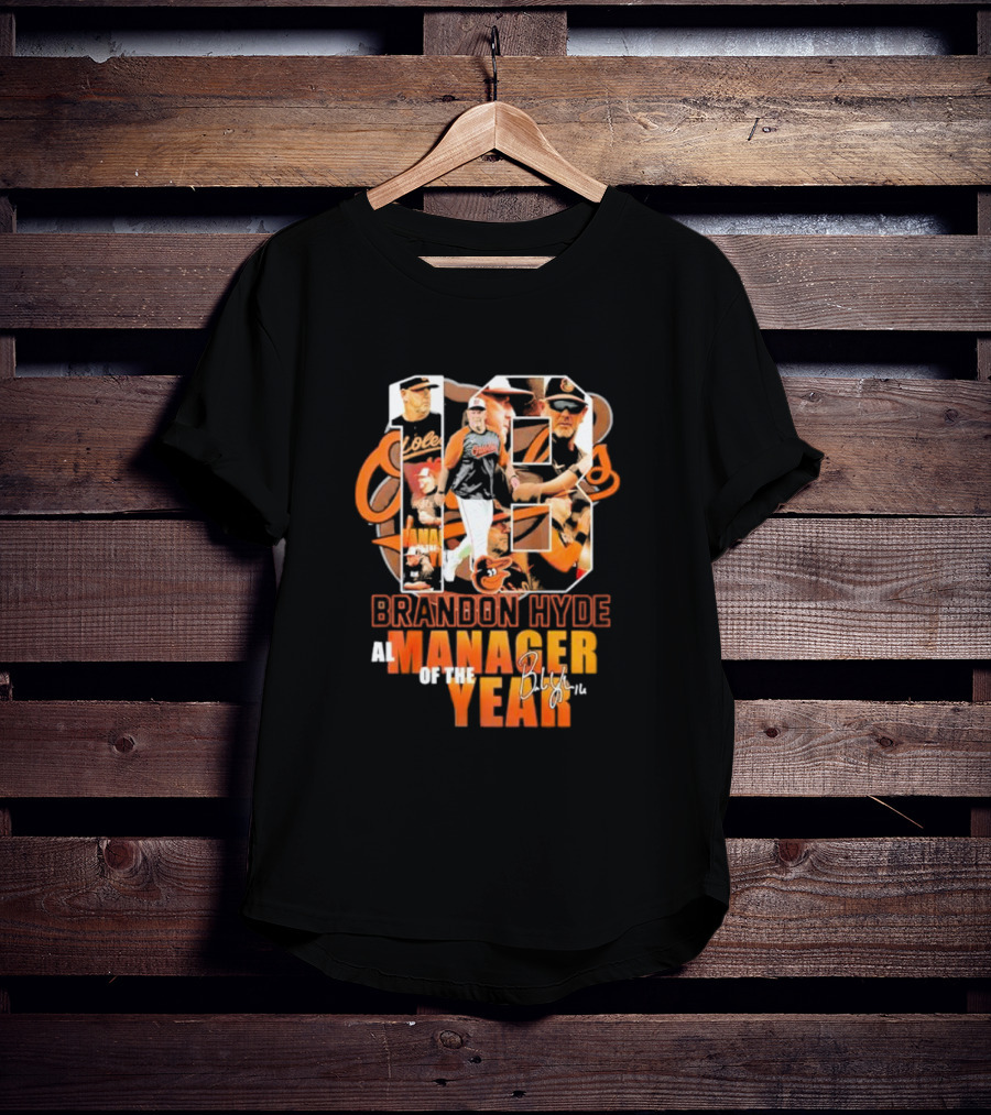 18 Brandon Hyde Orioles AL Manager Of The Year Signature T-Shirt