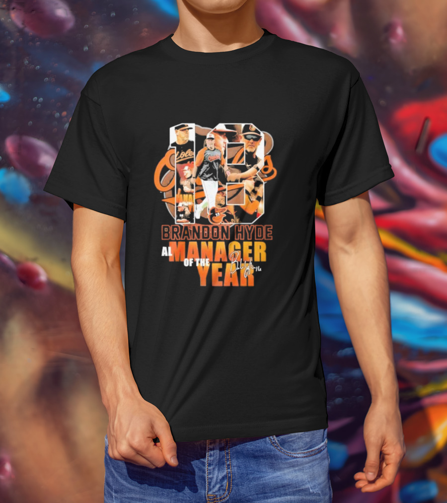 18 Brandon Hyde Orioles AL Manager Of The Year Signature T-Shirt