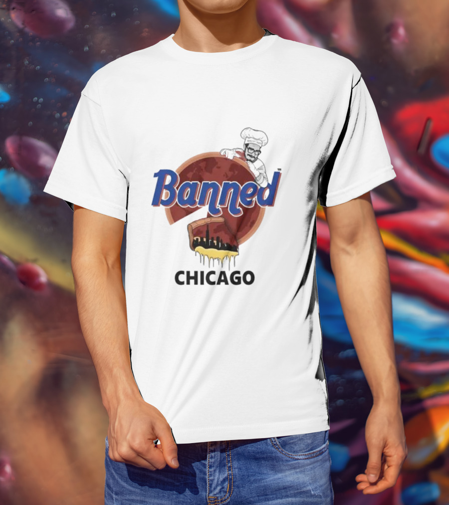 Banned Chicago Deep Dish Pizza Skyline Chef T-Shirt