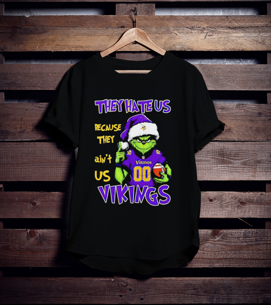 They Hate Us Because They Ain't Us Minnesota Vikings Grinch Christmas Custom Number 00 T-Shirt