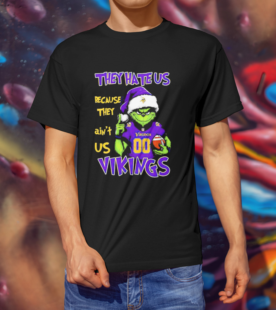They Hate Us Because They Ain't Us Minnesota Vikings Grinch Christmas Custom Number 00 T-Shirt
