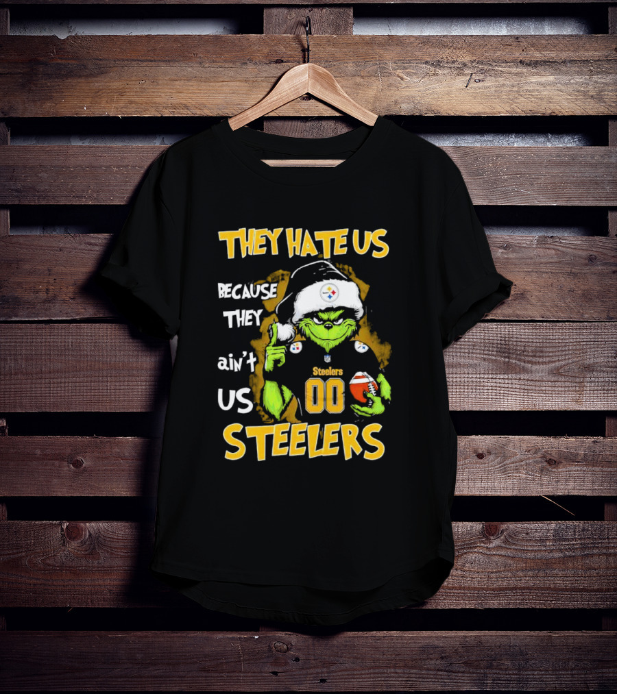 They Hate Us Because They Ain't Us Grinch Pittsburgh Steelers 00 Christmas T-Shirt