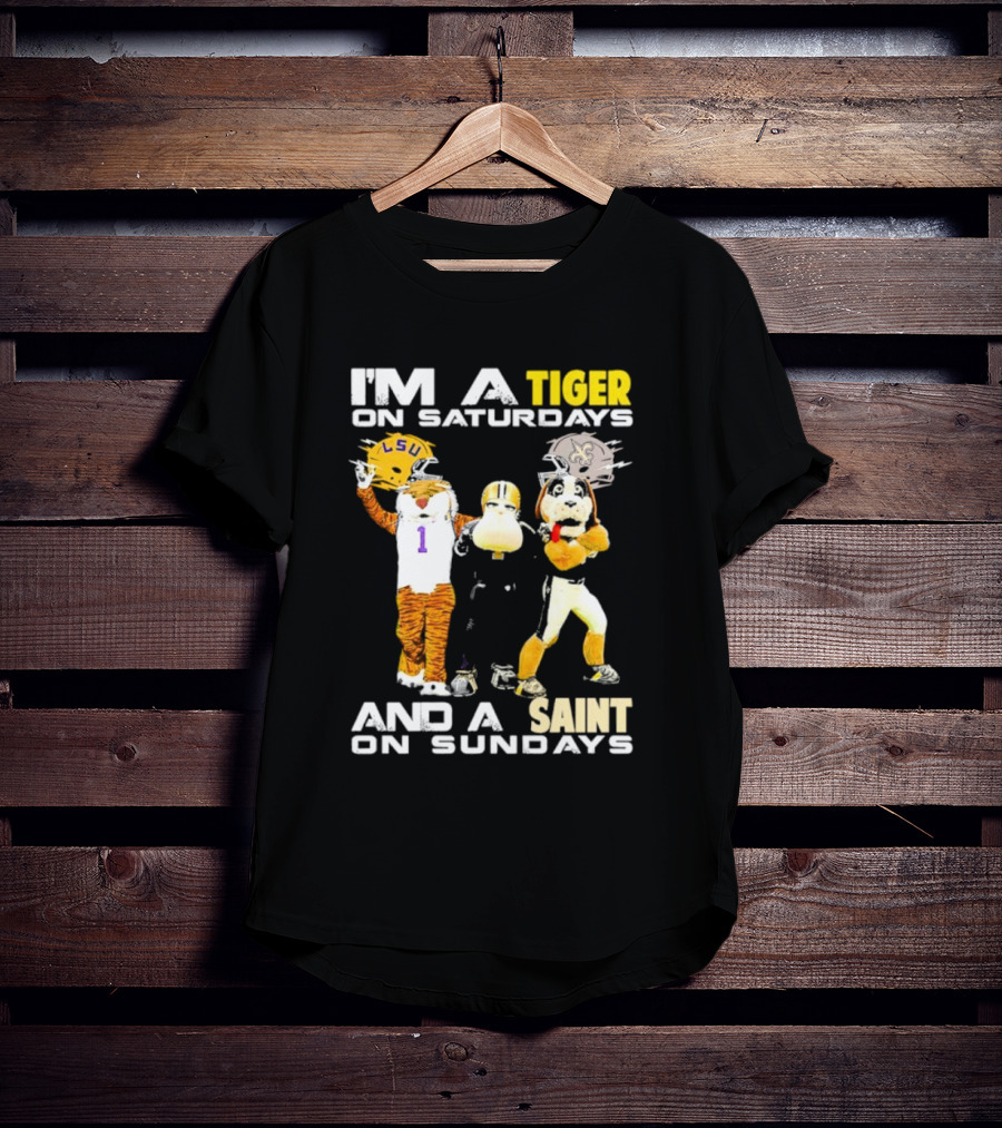 LSU Tiger And New Orleans Saint Mascots I'm A Tiger On Saturdays And A Saint On Sundays T-Shirt