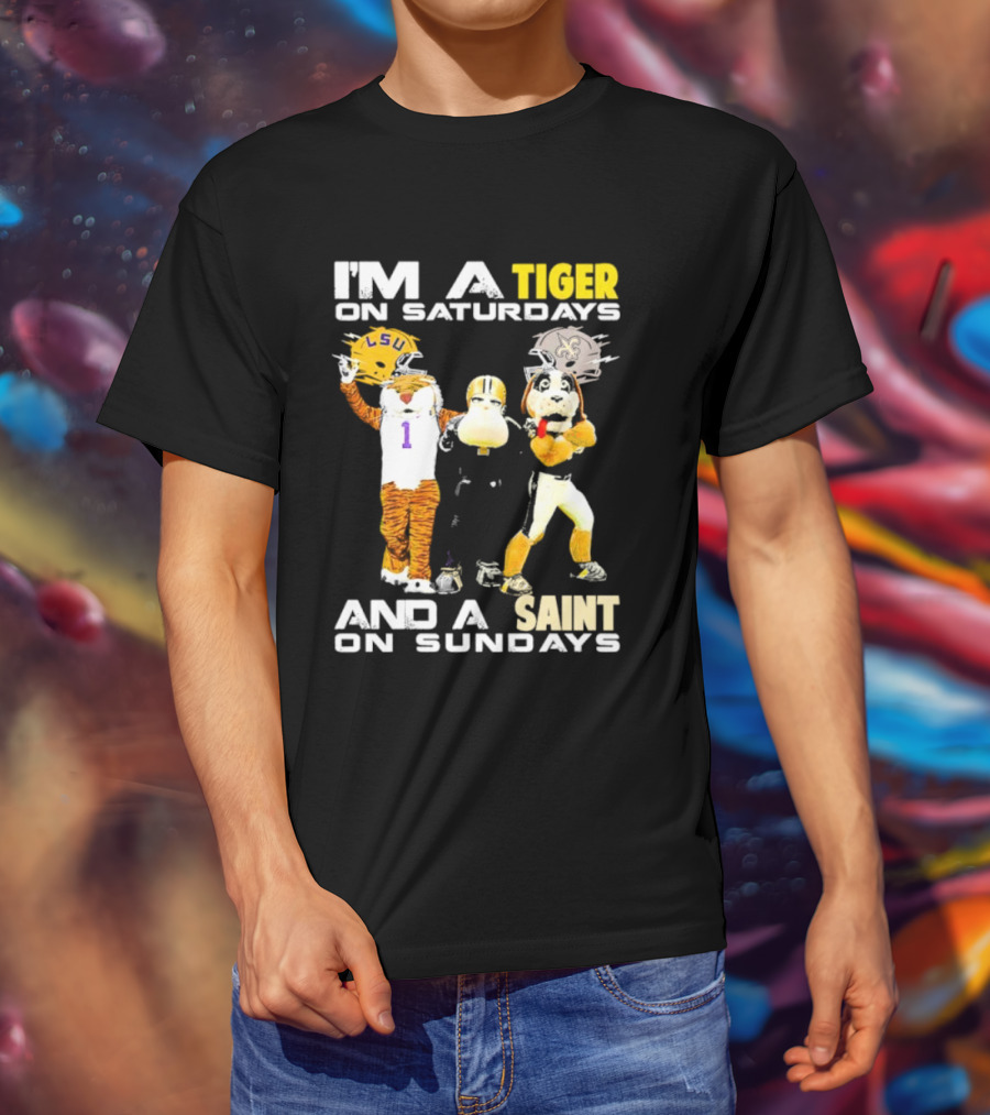 LSU Tiger And New Orleans Saint Mascots I'm A Tiger On Saturdays And A Saint On Sundays T-Shirt
