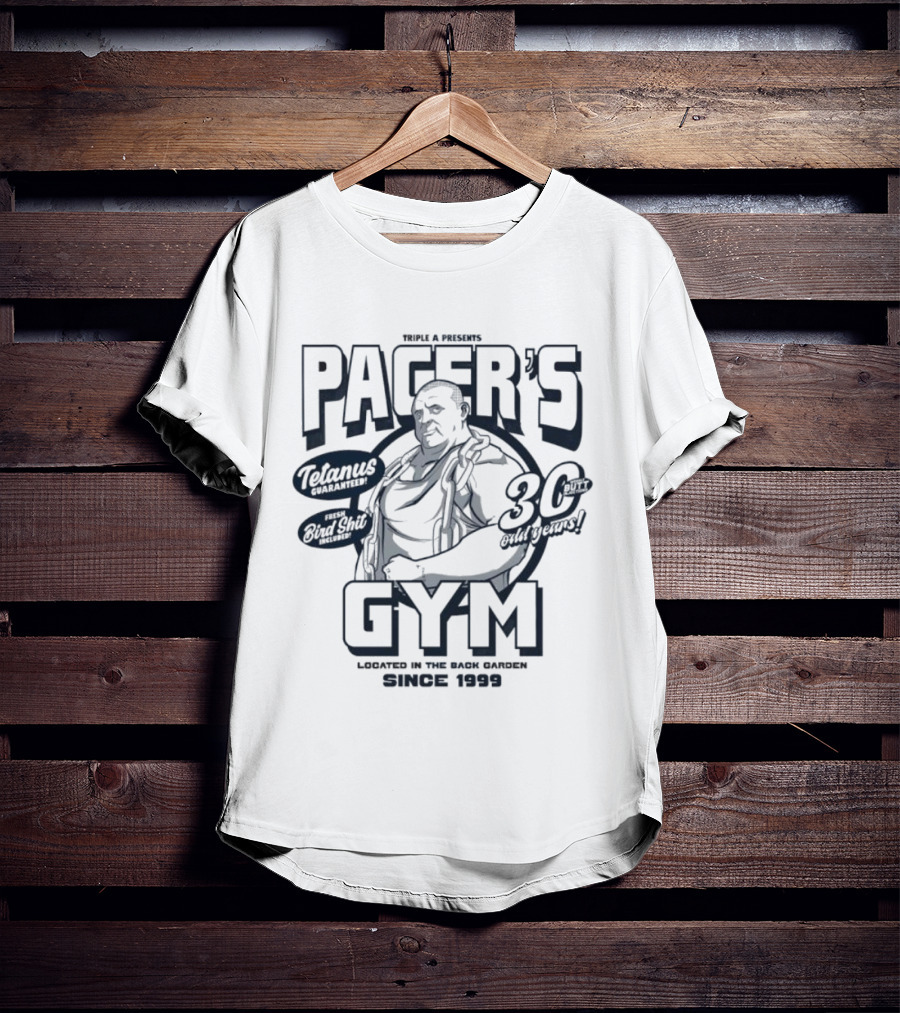 PACER'S GYM TELAMUS THE OUTFIT 30 OUTBURST LOCATED IN THE BACK GARDEN SINCE 1999 T-Shirt