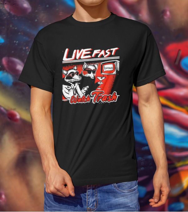 LIVE FAST WATCH TRASH BRAVO T-Shirt