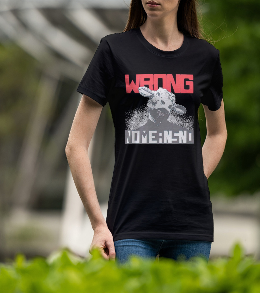 Wrong Nomeansno Cow Image T-Shirt