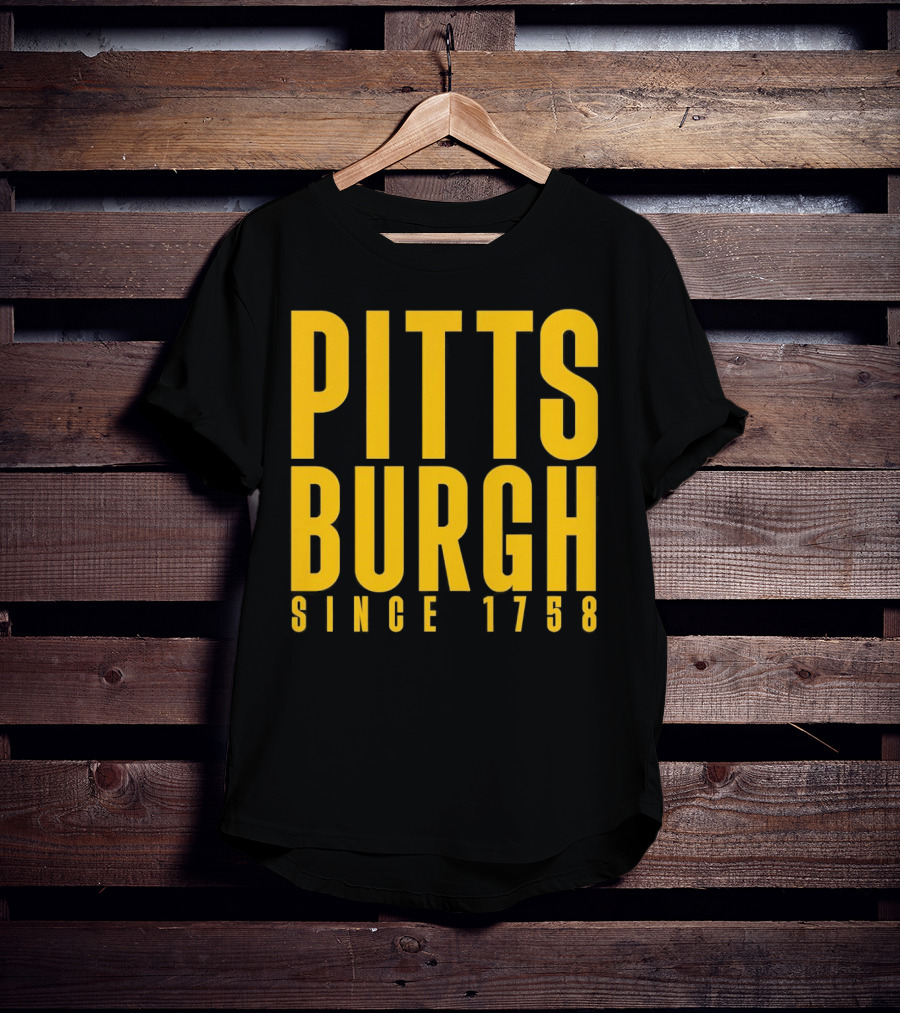 Pittsburgh Since 1758 T-Shirt