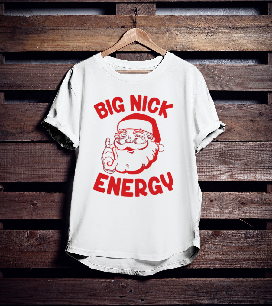 Big Nick Energy Christmas Santa Claus T-Shirt