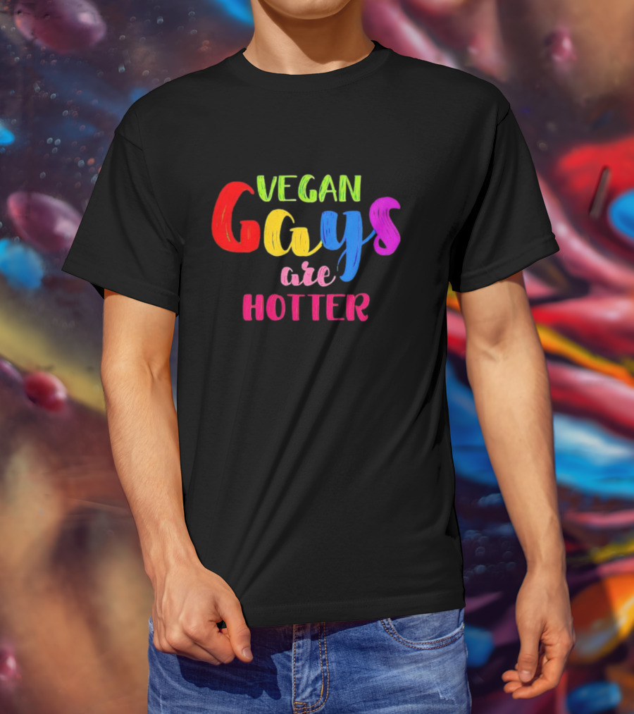 Vegan Gays Are Hotter Rainbow Pride Text T-Shirt