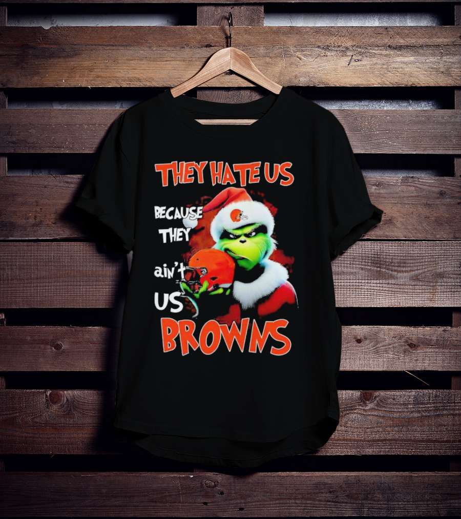 Grinch Santa Hat Browns Helmet They Hate Us Because They Ain't Us Christmas T-Shirt