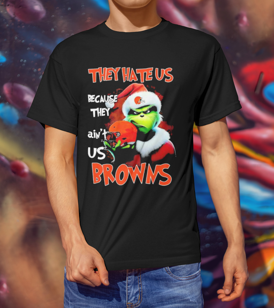 Grinch Santa Hat Browns Helmet They Hate Us Because They Ain't Us Christmas T-Shirt