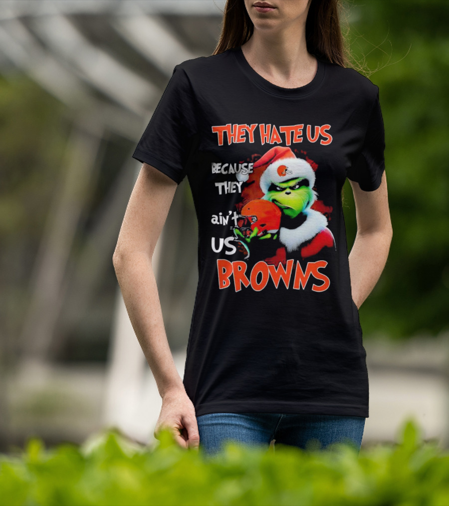 Grinch Santa Hat Browns Helmet They Hate Us Because They Ain't Us Christmas T-Shirt