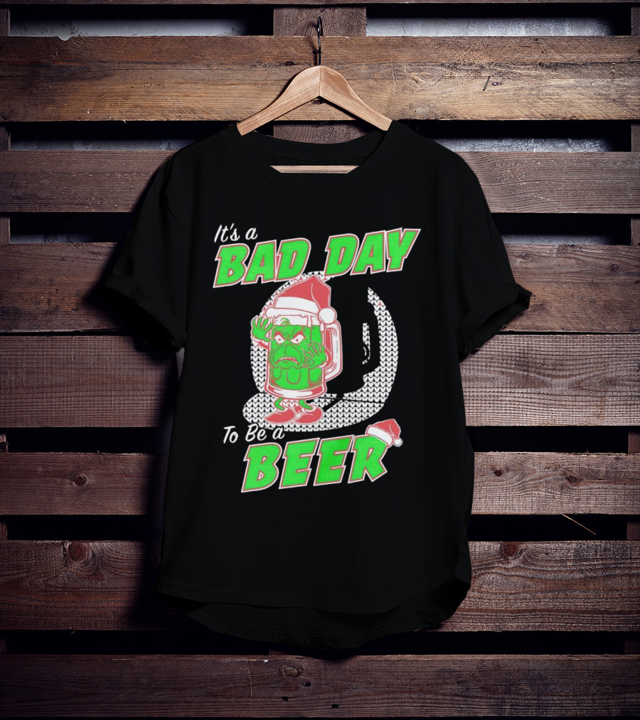 Grinch It's A Bad Day To Be A Beer Christmas Sweater Santa Hat T-Shirt