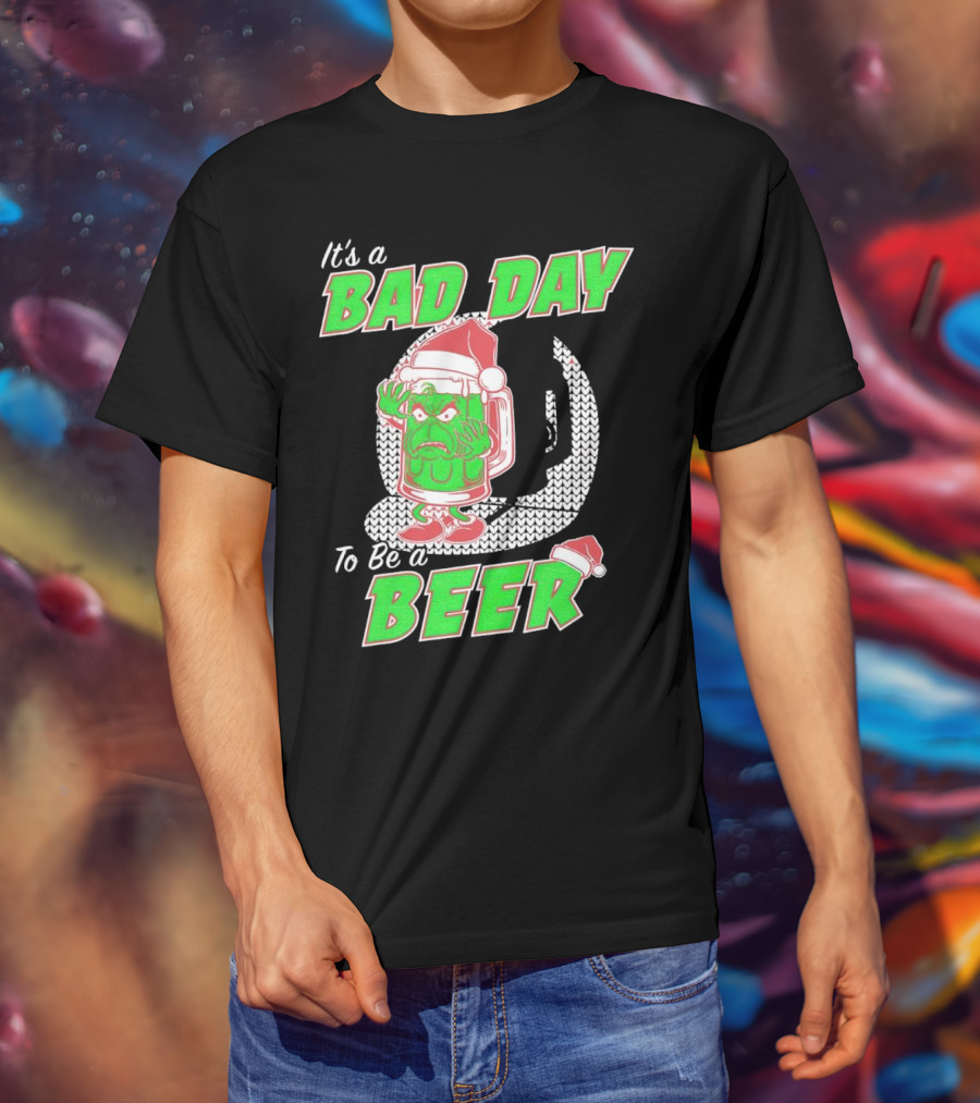 Grinch It's A Bad Day To Be A Beer Christmas Sweater Santa Hat T-Shirt