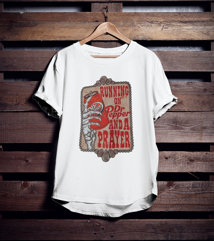 Running On Dr Pepper And A Prayer Skeleton Can T-Shirt