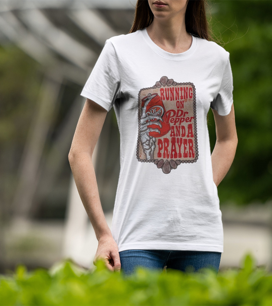 Running On Dr Pepper And A Prayer Skeleton Can T-Shirt