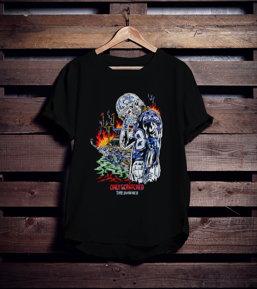 Skeleton Football Player Dallas Cowboys Only Scratched The Surface Flame Background T-Shirt