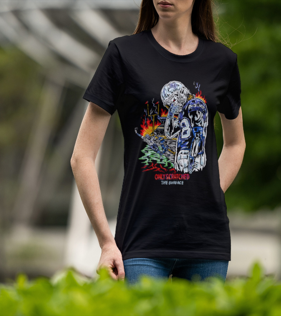 Skeleton Football Player Dallas Cowboys Only Scratched The Surface Flame Background T-Shirt