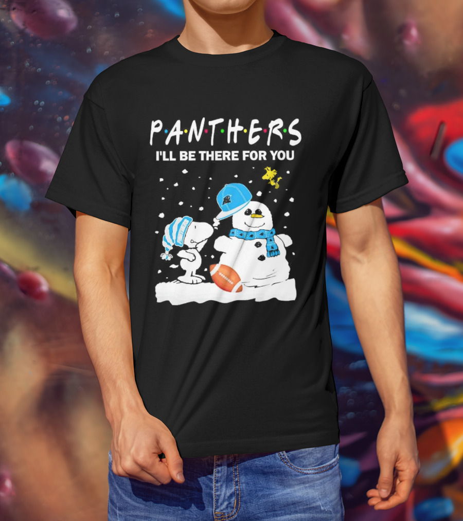 Snoopy And Snowman With Panthers I'll Be There For You Christmas Football T-Shirt