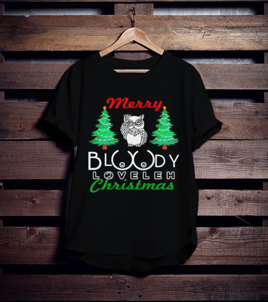 Merry Bloody Loveleh Christmas Owl And Trees T-Shirt