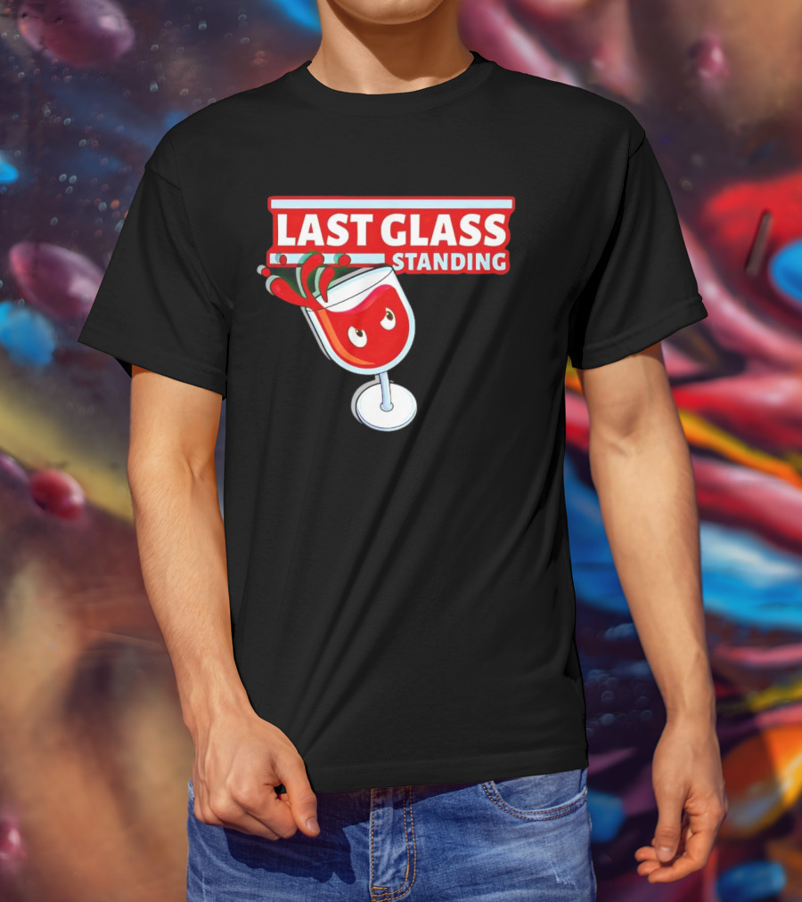 Last Glass Standing Wine Splash With Attitude T-Shirt