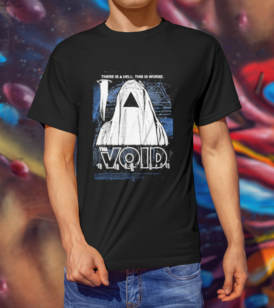 There Is A Hell This Is Worse The Void Pyramid Hooded Figure T-Shirt