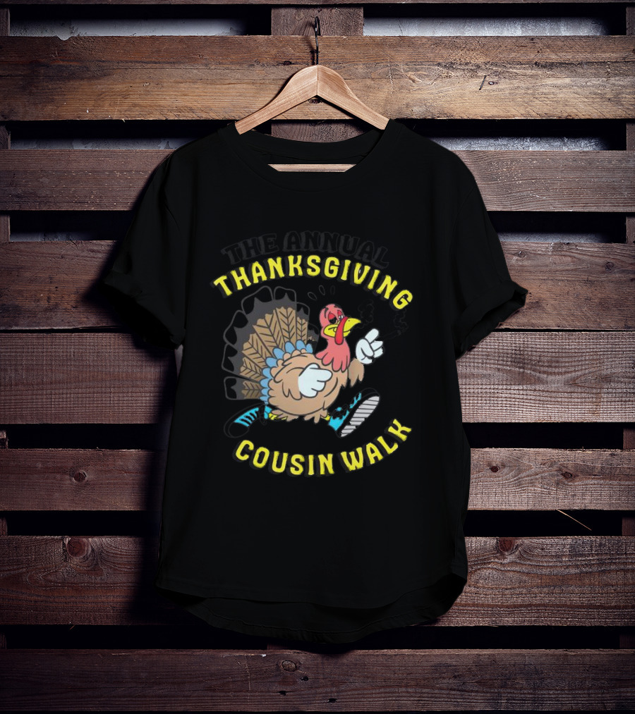 Thanksgiving Turkey Annual Cousin Walk Thanksgiving Turkey T-Shirt