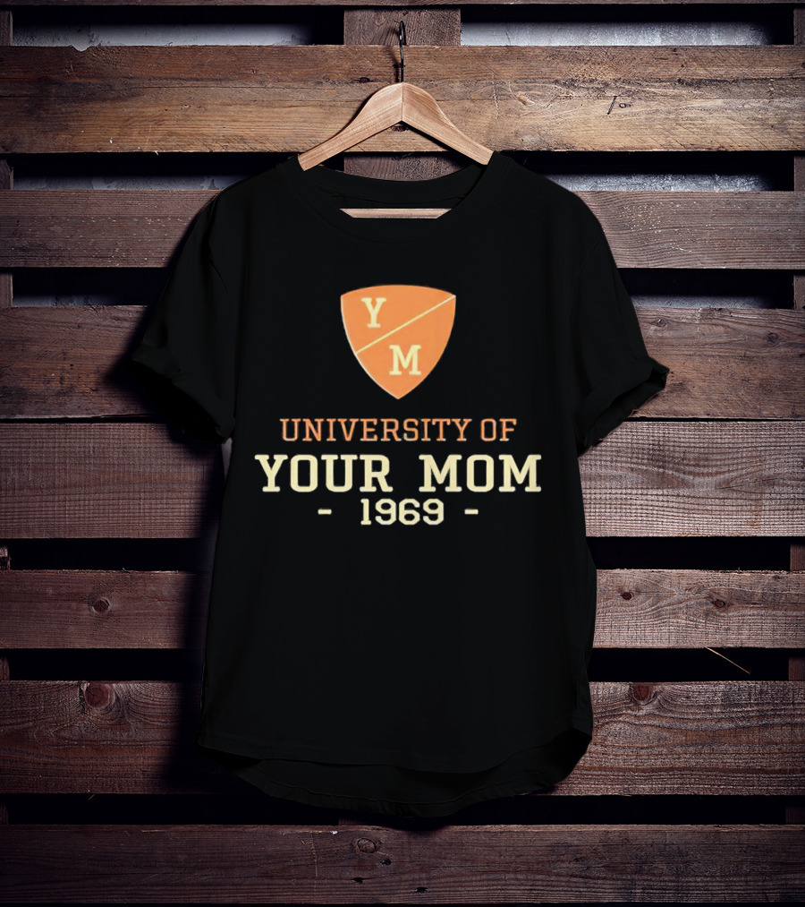 University Of Your Mom 1969 YM Crest T-Shirt