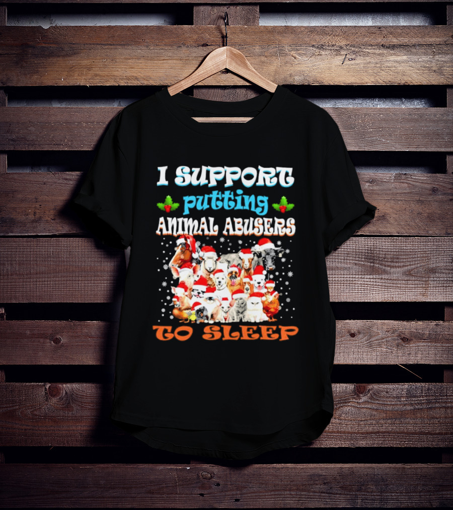 I Support Putting Animal Abusers To Sleep Xmas Santa Animal T-Shirt
