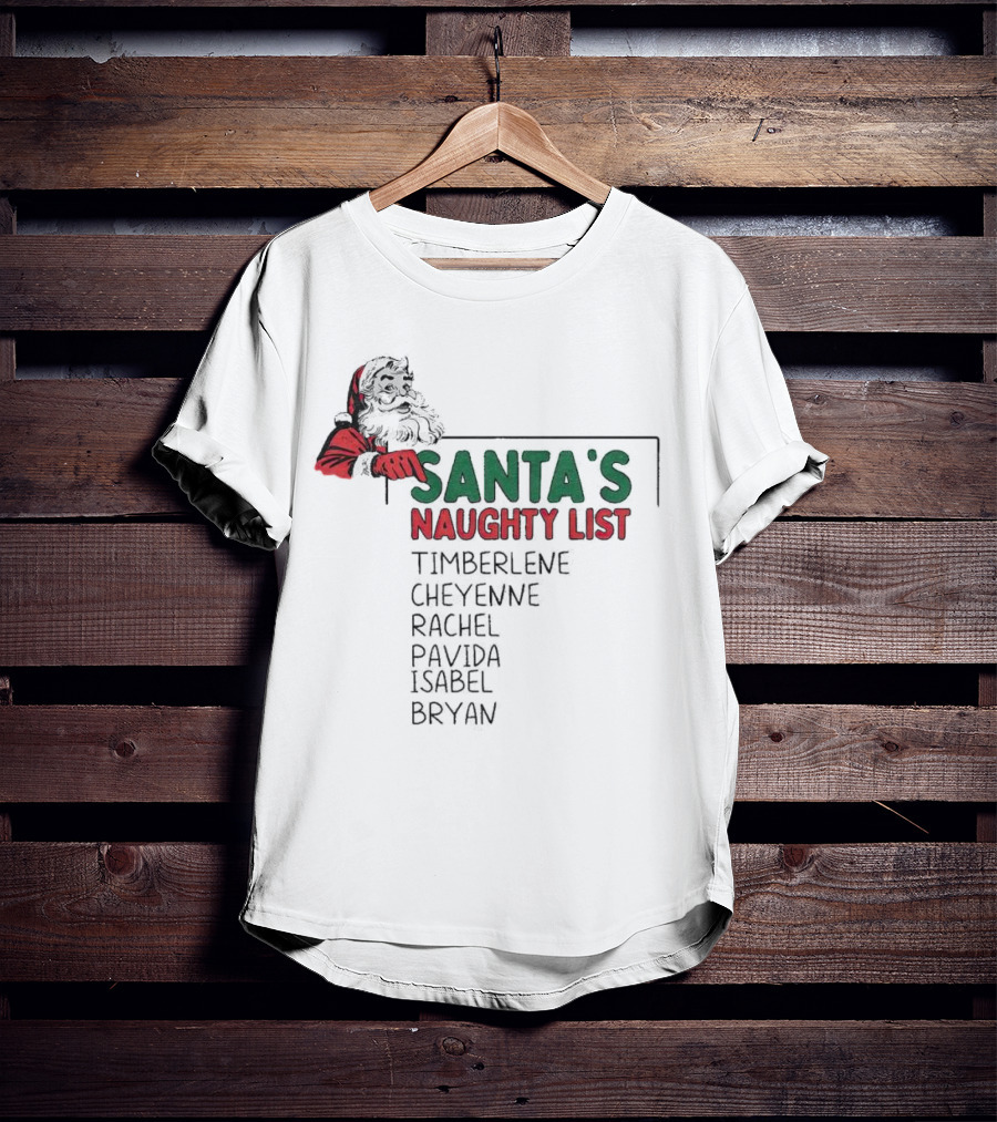 Santa's Naughty List Timberlene Cheyenne Rachel Pavida Isabel Bryan T-Shirt